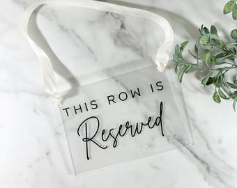 Acrylic Reserved Row Sign: Wedding Ceremony Seating Decor
