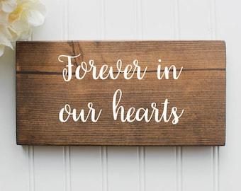Forever In Our Hearts Wooden Sign| In Loving Memory| Rustic Wedding Decor| Wedding Decor| Farmhouse Wedding| Spring| Summer| Fall| Winter