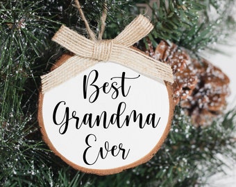 Best Grandma Ever Wood Slice Christmas Ornament| Personalized Ornament| Custom Gift| Christmas Gift| Various Colors| Rustic Christmas