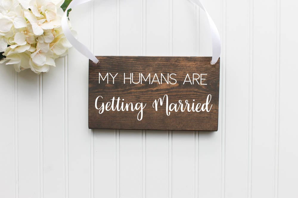 My Humans Are Getting Married Wooden Sign Save the Date Sign - Etsy