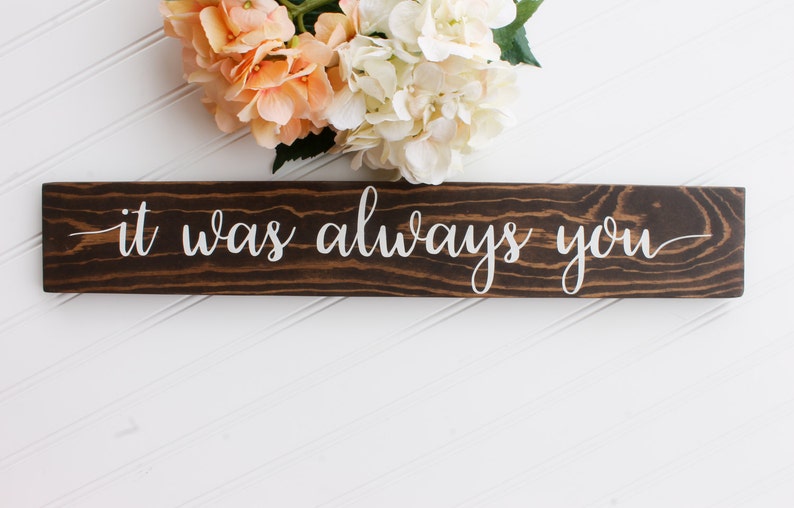 It Was Always You Sign Rustic Wedding Decor Wedding Decor Summer Wood Wedding Prop Sign Spring Wedding Photo Prop