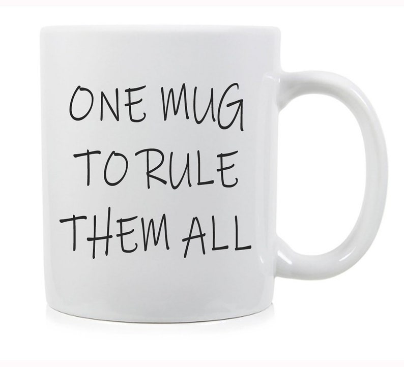 Sarcastic Mug Office mug Novelty mug gift Coffee mug One mug to rule them all Work Mug Personalised mug Funny Mug