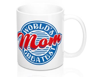 World's Greatest Mom Coffee Mug 11oz