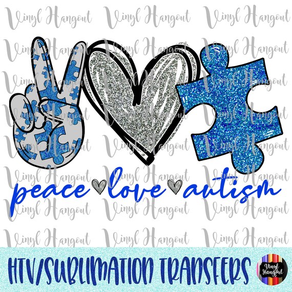Peace Love Autism Ready to Press Sublimation Transfer 