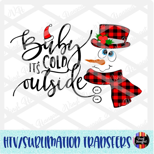Baby It's Cold Outside Snowman Heat Transfer, Ready to Press, Heat Transfer Vinyl, Sublimation, Christmas, Iron on Decal, DIY, HTV, Snowman