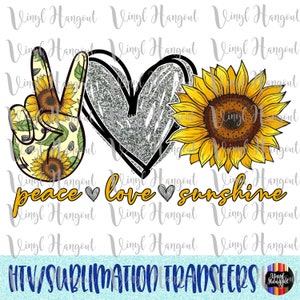 Peace Love Sunshine Transfer, Ready to Press, Heat Transfer Vinyl, Sublimation, Iron Decal for Shirts, DIY, HTV, Sunflowers, Peace, Love