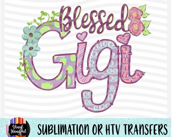 Blessed Floral GiGi Heat Transfer, Ready to Press, Heat Transfer Vinyl, Sublimation, Decal for Shirts, DIY, HTV, Floral, Blessed, Flowers