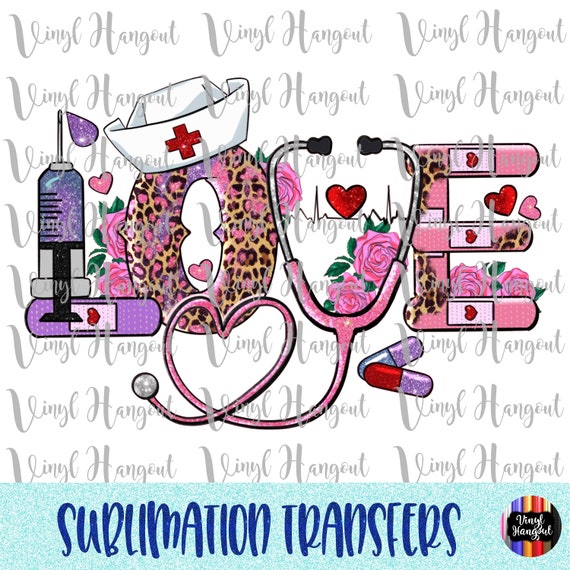 Valentines Nurse Love Heat Transfer, Ready to Press, Heat Transfer Vinyl,  Sublimation, Iron on for Shirts, DIY, HTV, Valentines, Nurse, Love 