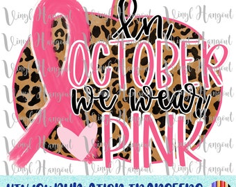 In October We Wear Pink Leopard Pumpkin Transfer, Ready to Press, Heat Transfer Vinyl, Sublimation, Transfer for Shirts, DIY, HTV, Cancer