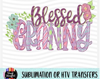 Blessed Floral Granny Heat Transfer, Ready to Press, Heat Transfer Vinyl, Sublimation, Decal for Shirts, DIY, HTV, Floral, Blessed, Granny