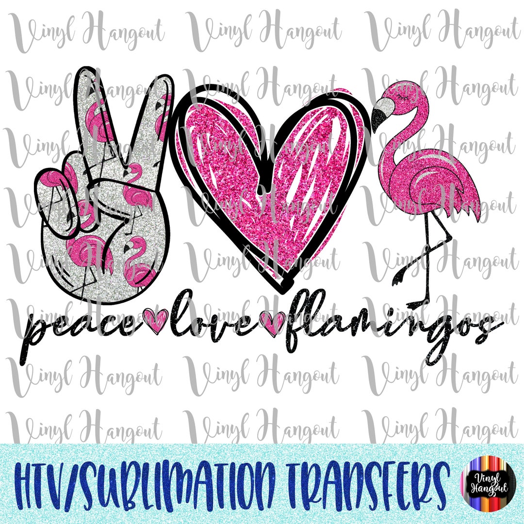 Peace Love Flamingo Transfer Ready to Press Heat Transfer Etsy