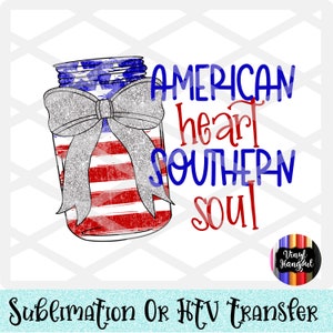 American Heart Southern Soul Heart Transfer, Ready to Press, Heat Transfer Vinyl, Sublimation, Iron on for Shirts, DIY, HTV, American, Jar