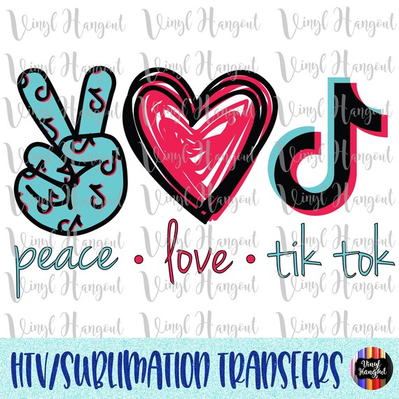 Free Free 224 Sublimation Peace Love Tik Tok Svg SVG PNG EPS DXF File