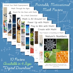 May include: Ten printable motivational math posters with colorful backgrounds and images. The posters feature phrases like "Unlock Your Math Superpowers!" and "Math is All Around Us!"  The posters are available in four sizes and are a digital download.