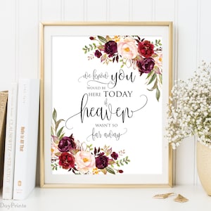 Wedding Memorial Sign, We Know You Would be Here Today, Heaven Wedding Sign, Memorial Table, In Loving Memory, A047