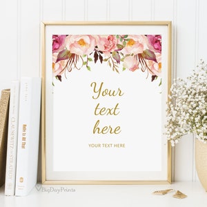 May include: Printable sign with a floral border in shades of pink and burgundy. The text "Your text here" is written in gold script font. The sign is framed in gold.