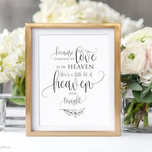 Wedding Memorial Sign, Because someone we love is in heaven, There’s a little bit of heaven here tonight, Calligraphy, A045