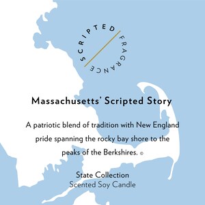 May include: A light blue graphic with a map of Massachusetts and text that reads "Massachusetts' Scripted Story". The text describes a patriotic blend of tradition with New England pride. The image also says "State Collection Scented Soy Candle".