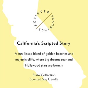 May include: A yellow background with a white outline of California. The text reads "California's Scripted Story" and describes a sun-kissed blend of golden beaches and majestic cliffs. The text also says "State Collection Scented Soy Candle."
