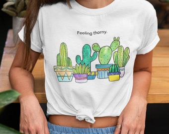 Fühlst du dich dornig? Dieses beliebte Pflanzenliebhaber-Shirt ist das perfekte Geschenk für Sie