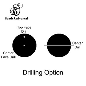 May include: Diagram showing two drilling options for beads. The first option shows two holes drilled on the top face of the bead. The second option shows a single hole drilled through the center of the bead. The text "Drilling Option" is displayed below the diagram.