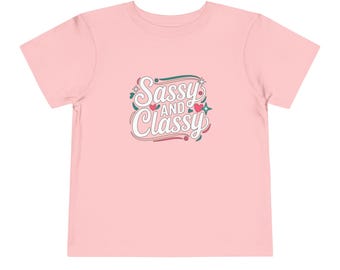 Cute  Sassy And Classy Toddler Girl, Sassy Little Girls Shirt, Sassy Girl Top, Toddler Girl Gift, Sweet and Sassy, First Burgeon, Sassy Tees