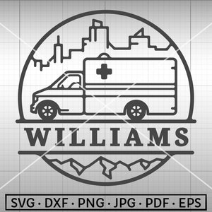 Ambulance SVG, Split Ambulance Family Name SVG,  Emergency SVG, Silhouette Cricut Cut File Commercial Use