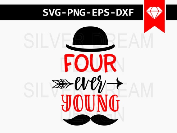 Download four ever young svg, 4th birthday svg, 4th year birthday ...