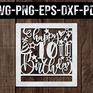 10. Geburtstag Papercut schneiden Vorlage, Geburtstagswünsche, Geburtstagskarte Clipart, Mädchen Svg, Glowforge Laser geschnitten, Silhouette, Cricut, Dxf, pdf