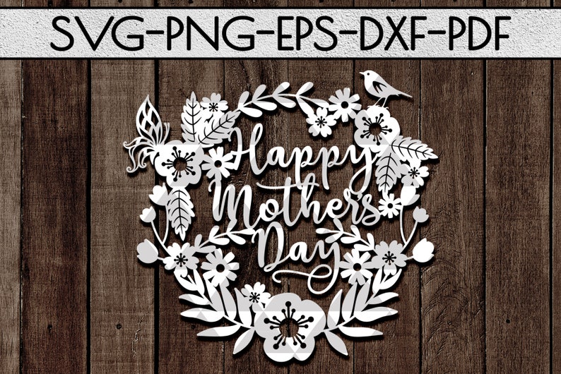happy mother's day svg cutting file, flowers svg, best mum laser cut, mothers day card, creative mom card, silhouette, cricut, dxf, eps, png 