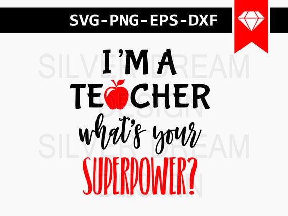 Download i'm a teacher what's your superpower svg file | Etsy