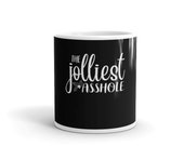 Jolliest Asshole Mug Fathers Day Mug Humour Mug