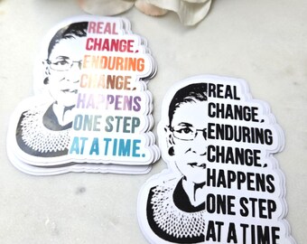 RBG Women's Rights Vinyl Sticker: Waterproof Decal for Laptop, Water Bottle- Real change- easy peel