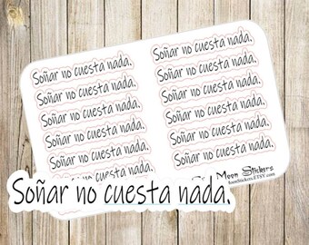 Frases en español-  Soñar no cuesta nada (planner stickers in Spanish- dreaming doesn't cost a thing)