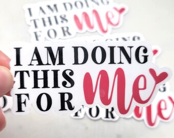 Inspirational and Motivational, Vinyl Decal Sticker, Waterproof Outdoor Use for Computer, Bottle, and more: I'm doing this for me