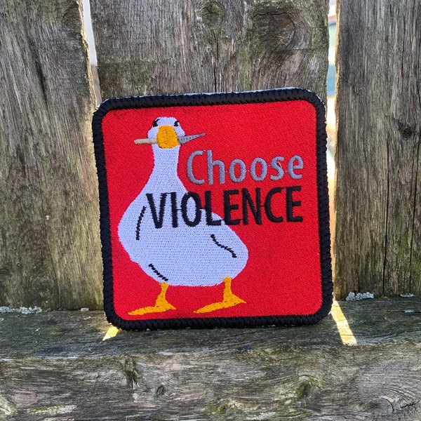 Choose violence patch, silly goose patch, peace is not an option patch