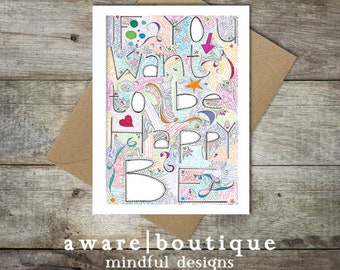 If You Want to be Happy BE | Hand-Drawn Note Card | Any Occasion | Birthday | Doodle | Love | Encouragement | Just Because | Greeting Card