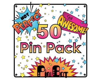 Not Perfect Still Awesome 50 Pin Pack | Pack of 50 Slightly Flawed Totally Rad Pins