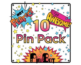 Not Perfect Still Awesome 10 Pin Pack | Pack of 10 Slightly Flawed Totally Rad Pins