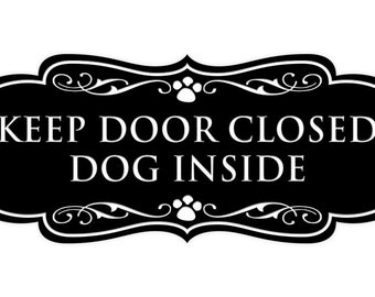 Designer Keep Door Closed Dog Inside Wall or Door Sign - Etsy Designer Keep Door Closed Dog Inside Wall or Door Sign - Etsy