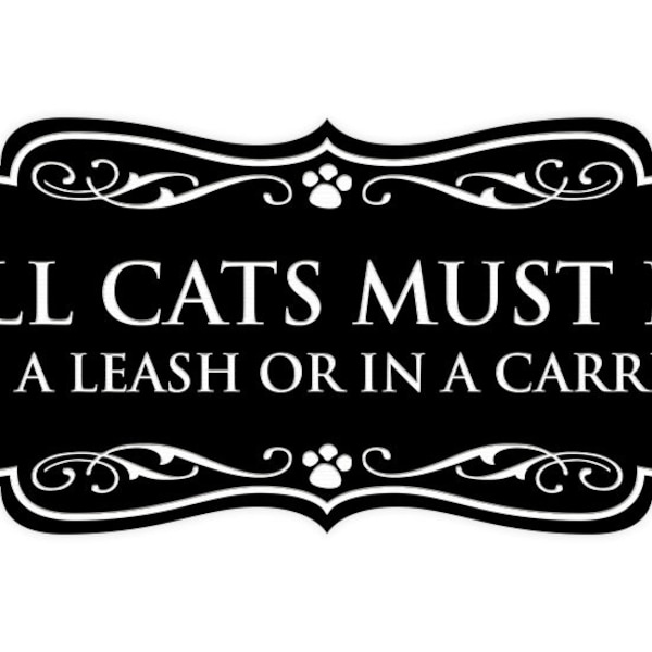 Motto Lita Designer Paws, All Cats must be on a Leash or in a Carrier Wall or Door Sign