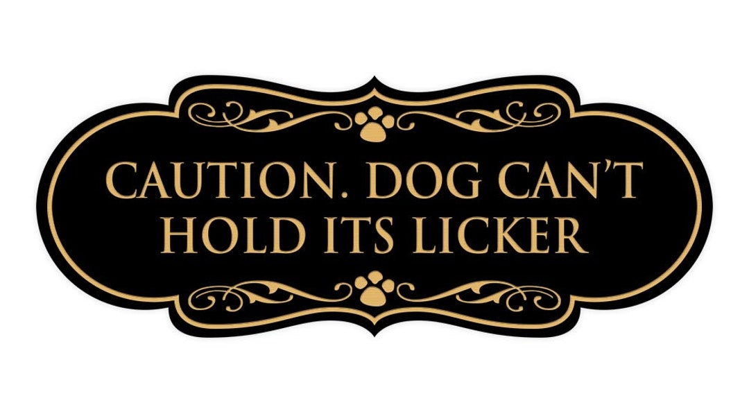 Designer Caution. Dog Can't Hold Its Licker Wall or Door Etsy