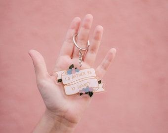 Cute small keychain I'd rather be at disney