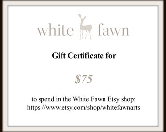 75 Dollar Gift Certificate to White Fawn. High-vibrational Nature-inspired Art + Home Decor. Celebrating the Magic + Beauty of Nature.