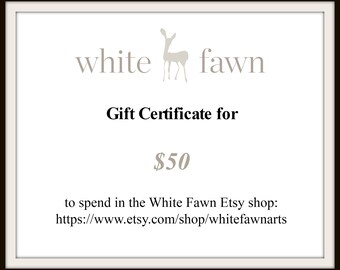 50 Dollar Gift Certificate to White Fawn. High-vibrational Nature-inspired Art + Home Decor. Celebrating the Magic + Beauty of Nature.