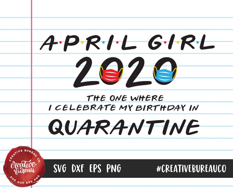 Download Quarantine Birthday SVG DXF Cut File April Girl Birthday Svg | Etsy