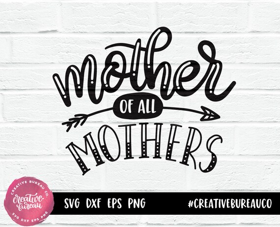 Download Mother Of All Mothers Svg Dxf Cut File Best Mom Svg Cut File Etsy