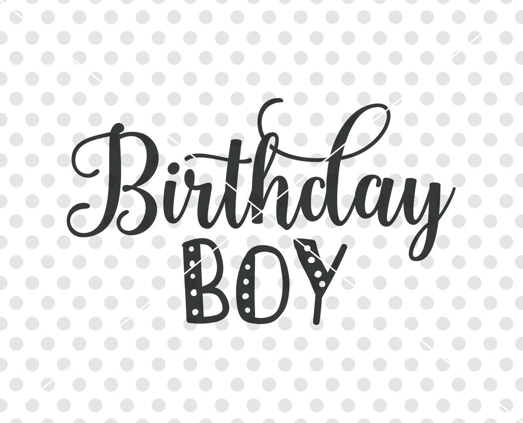 Birthday Boy SVG DXF Cut File Birthday SVG Cut File Baby | Etsy