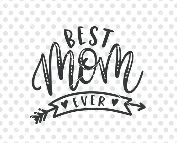 Download Best Mom Ever SVG DXF Cutting File Best Mom Svg Cut File ...