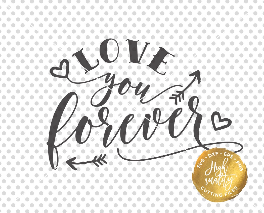 Love Quote SVG DXF Cutting File Love You Forever Svg Dxf Cut | Etsy